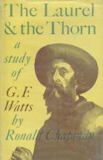 The Laurel and the Thorn. A Study of G.F. Watts.