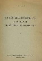 Angelini, La Famiglia Bergamasca dei Manni Marmorari Intarsiatori.